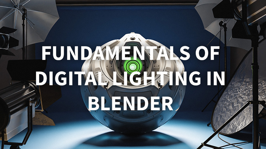 Fundamentals of Digital Lighting in Blender