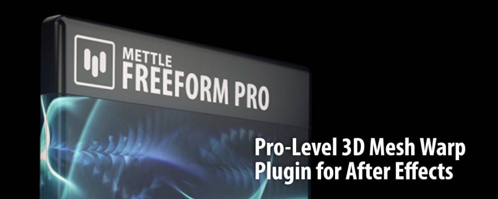 Aescripts Mettle FreeForm Pro