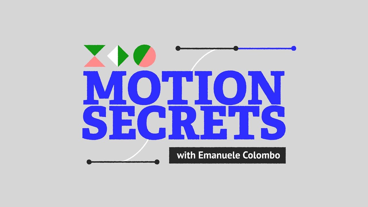 Motion Design School - Motion Secrets with Emanuele Colombo