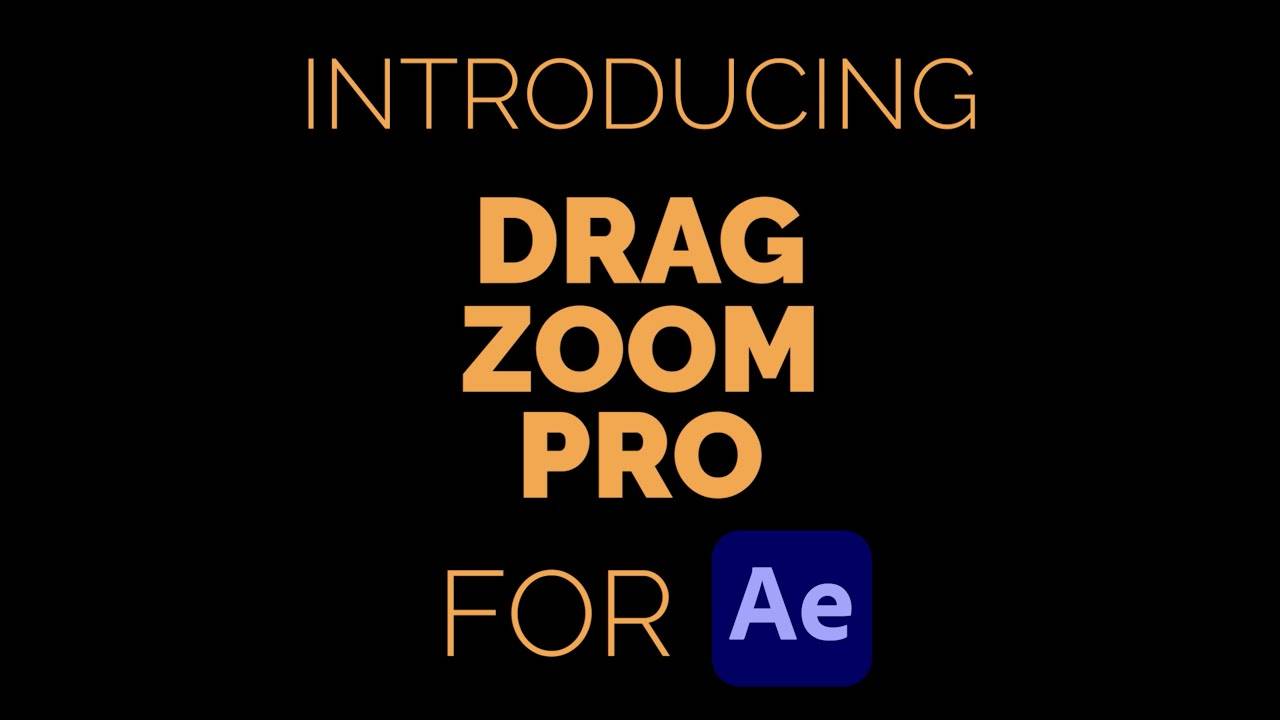 Drag Zoom Pro for AE