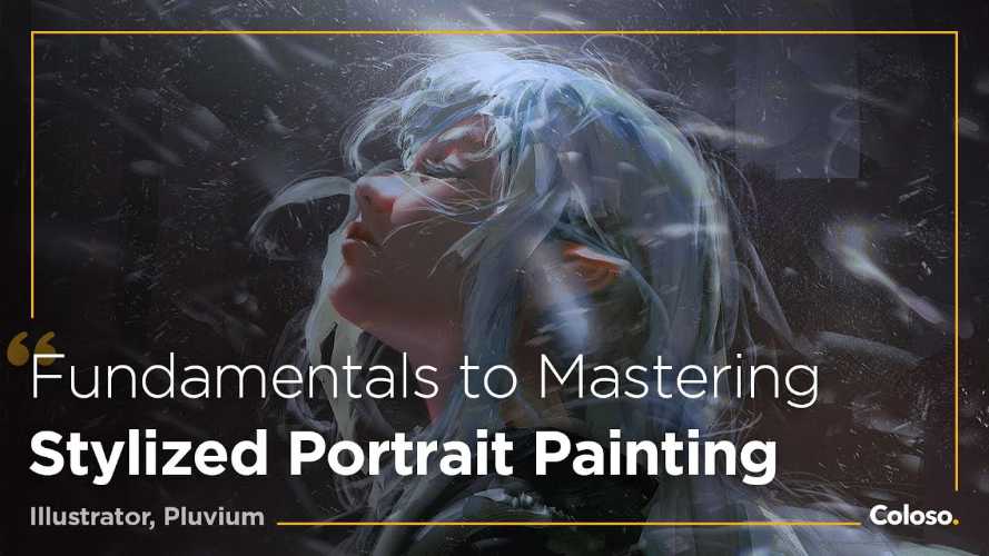 Coloso – Fundamentals to Mastering Stylized Portrait Painting