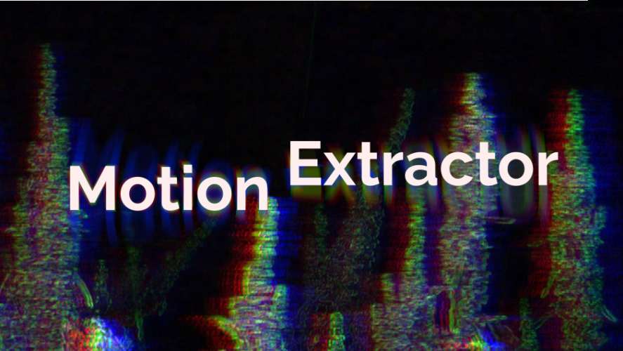 Motion Extractor