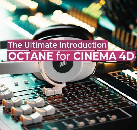 Ultimate Introduction to Octane For Cinema 4d