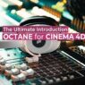 Ultimate Introduction to Octane For Cinema 4d