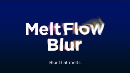 MeltFlow Blur