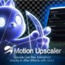 AEScripts Motion Upscaler v1.0.0 for After Effects Free Download Motion Upscaler