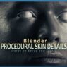 Procedural Skin Details 1.05 for Blender Free Download Procedural Skin Details