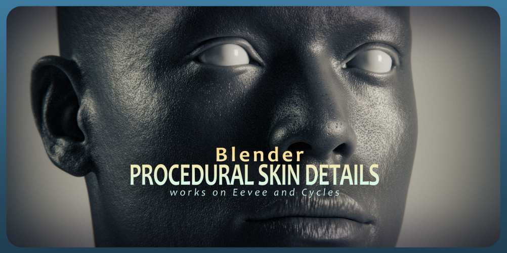 Procedural Skin Details 1.05 for Blender Free Download Procedural Skin Details