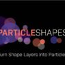 AEScripts ParticleShapes v1.0.0 Free Download ParticleShapes