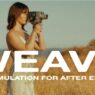 AEScripts Weave v1.3 - Film Emulation for After Effects Free Download Weave - Film Emulation for After Effects